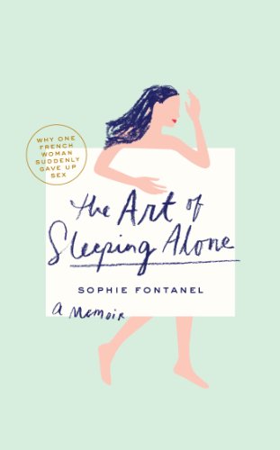 Imagen de archivo de The Art of Sleeping Alone: Why One French Woman Suddenly Gave Up Sex a la venta por Once Upon A Time Books