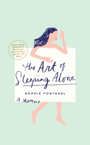 9781451696271: The Art of Sleeping Alone: Why One French Woman Suddenly Gave Up Sex