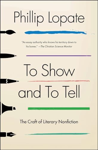 Imagen de archivo de To Show and to Tell : The Craft of Literary Nonfiction a la venta por Better World Books