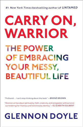 9781451697247: Carry On, Warrior: Thoughts on Life Unarmed: The Power of Embracing Your Messy, Beautiful Life