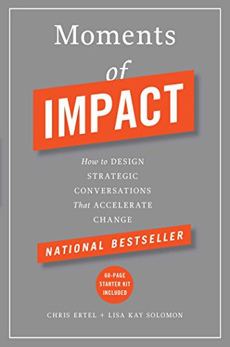 Stock image for Moments of Impact: How to Design Strategic Conversations That Accelerate Change for sale by ZBK Books