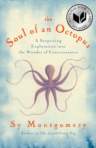 Stock image for The Soul of an Octopus: A Surprising Exploration into the Wonder of Consciousness for sale by Goodwill of Colorado