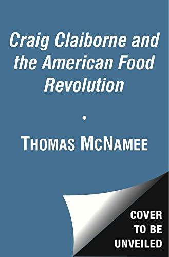 9781451698442: The Man Who Changed the Way We Eat: Craig Claiborne and the American Food Renaissance