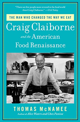 Stock image for The Man Who Changed the Way We Eat: Craig Claiborne and the American Food Renaissance for sale by Your Online Bookstore