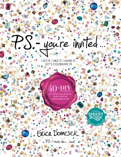Beispielbild fr P.S.-You're Invited . . .: 40+DIY Projects for All of Your Fashion, Home D?cor Entertaining Needs zum Verkauf von Front Cover Books