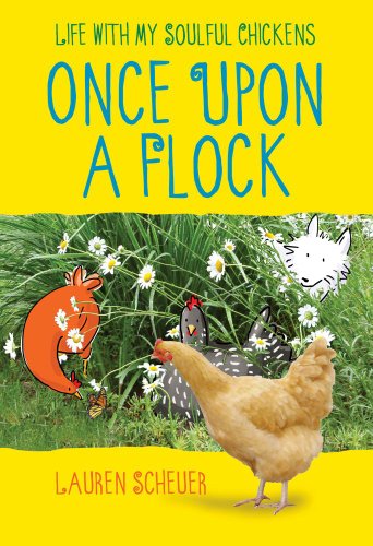 Stock image for Once Upon a Flock: Life with My Soulful Chickens for sale by SecondSale