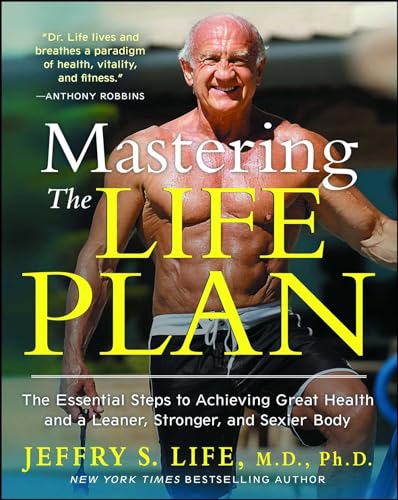 Stock image for Mastering the Life Plan: The Essential Steps to Achieving Great Health and a Leaner, Stronger, and Sexier Body for sale by -OnTimeBooks-