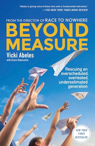 9781451699241: Beyond Measure: Rescuing an Overscheduled, Overtested, Underestimated Generation