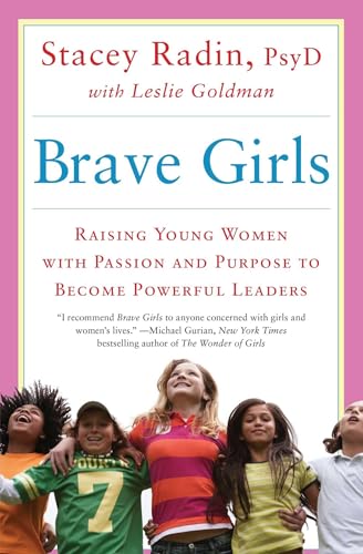 Beispielbild fr Brave Girls : Raising Young Women with Passion and Purpose to Become Powerful Leaders zum Verkauf von Better World Books