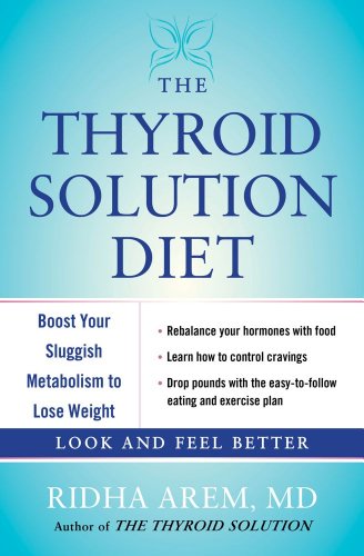 Stock image for The Thyroid Solution Diet : Boost Your Sluggish Metabolism to Lose Weight for sale by Better World Books