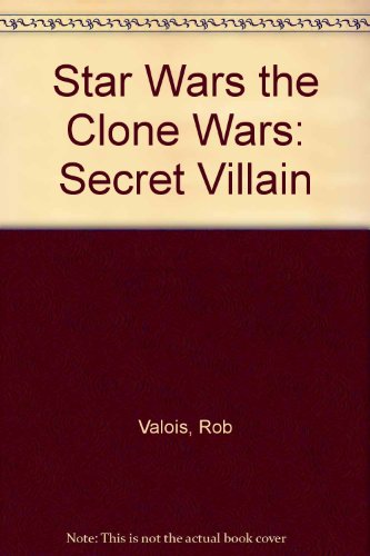 Stock image for Star Wars the Clone Wars: Secret Villain for sale by Better World Books