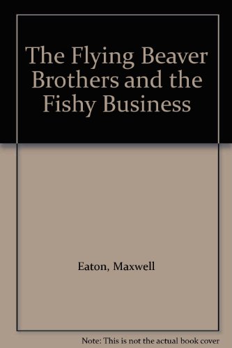 9781451741124: The Flying Beaver Brothers and the Fishy Business