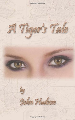 A Tiger's Tale (9781452000633) by Hudson, John