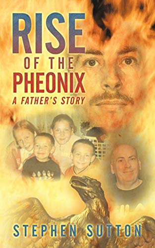 Stock image for Rise of the Pheonix: A Father's Story for sale by Chiron Media