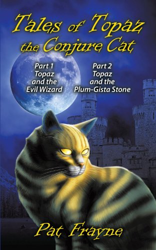 Stock image for Tales of Topaz, the Conjure Cat (Topaz and the Evil Wizard / Topaz and the Plum-Gista Stone) for sale by Bookmans
