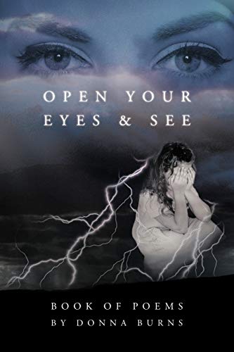 Imagen de archivo de Open Your Eyes and See: Book of Poems by Donna Burns a la venta por Chiron Media