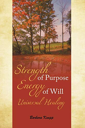 Stock image for Strength of Purpose Energy of Will Universal Healing for sale by Lucky's Textbooks