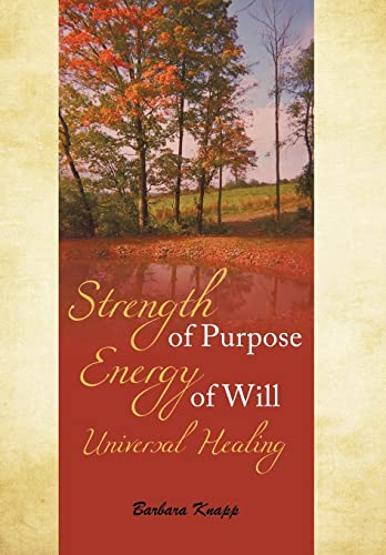 Stock image for Strength of Purpose Energy of Will Universal Healing for sale by Lucky's Textbooks