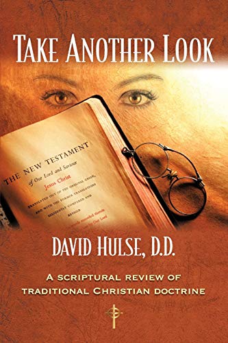 Stock image for Take Another Look: A Scriptural Review of Traditional Christian Doctrine for sale by Once Upon A Time Books
