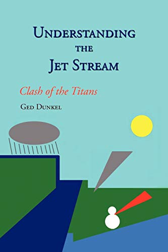 9781452007328: Understanding The Jet Stream: Clash Of The Titans