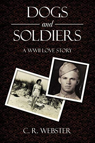 Stock image for Dogs and Soldiers: A WWII Love Story for sale by Half Price Books Inc.