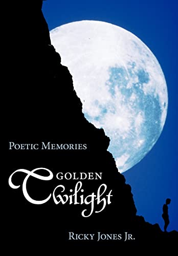 Imagen de archivo de Golden Twilight: Poetic Memories a la venta por Lucky's Textbooks