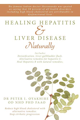 Stock-Bild f�r Healing Hepatitis & Liver Disease Naturally: Detoxification. Liver Gallbladder Flush. Alternative Remedies for Hepatitis C. Heal Hepatitis B with Natu