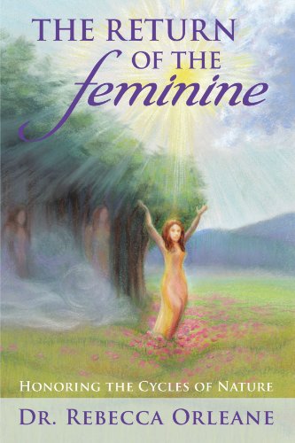 Stock image for The Return of the Feminine : Honoring the Cycles of Nature for sale by Better World Books: West