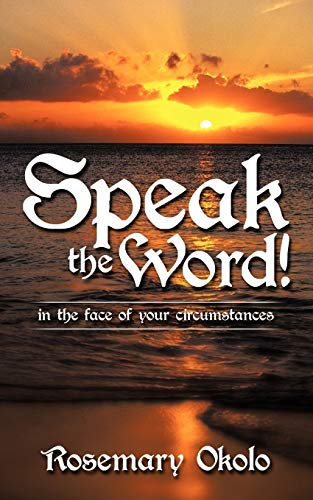 Stock image for Speak the Word!: In the Face of Your Circumstances for sale by Chiron Media