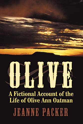 Stock image for Olive: A Fictional Account of the Life of Olive Ann Oatman for sale by SecondSale
