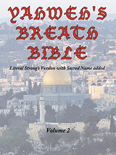9781452014883: Yahweh's Breath Bible, Volume 2: Literal Strong's Version with Sacred Name added