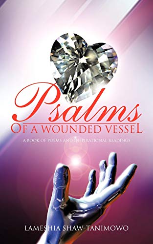 9781452015699: Psalms of A Wounded Vessel: A Book of Poems and Inspirational Readings