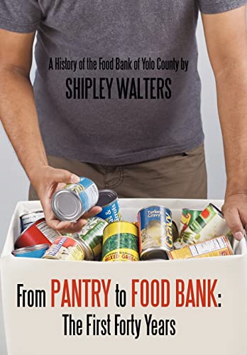 Stock image for From Pantry to Food Bank: The First Forty Years: A History of the Food Bank of Yolo County for sale by Book Dispensary