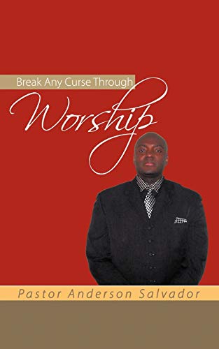 Beispielbild fr Break Any Curse Through Worship zum Verkauf von Chiron Media