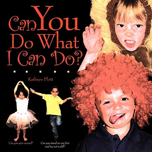 Can You Do What I Can Do? - Plott, Kathryn