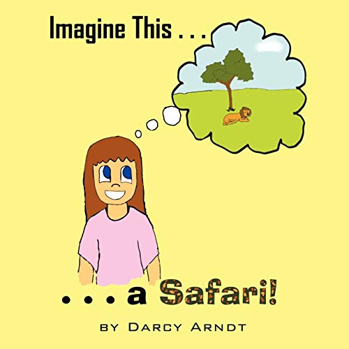 Imagine This A Safari - Darcy Arndt