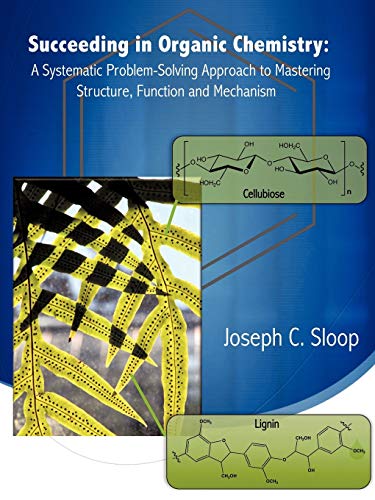 Stock image for Succeeding in Organic Chemistry: A Systematic Problem-Solving Approach to Mastering Structure, Function and Mechanism for sale by SecondSale