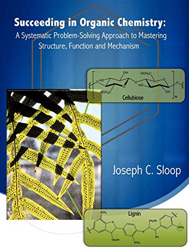 9781452017372: Succeeding in Organic Chemistry: A Systematic Problem-Solving Approach to Mastering Structure, Function and Mechanism