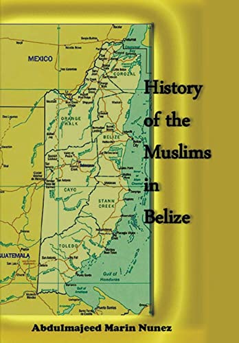 9781452018522: History of the Muslims In Belize