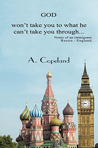 Stock image for God Won'T Take You To What He Can'T Take You Through . . .: Notes Of An Immigrant. Russia - England for sale by Lucky's Textbooks