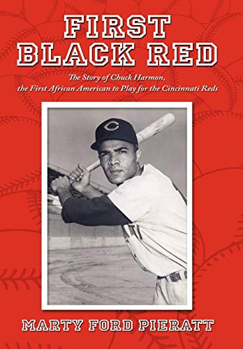 Beispielbild fr First Black Red: The Story of Chuck Harmon, the First African American to Play for the Cincinnati Reds zum Verkauf von ThriftBooks-Dallas