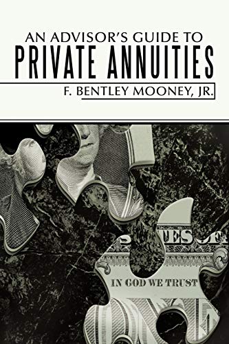 9781452019970: An Advisor's Guide to Private Annuities