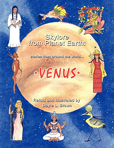 9781452022444: Skylore from Planet Earth: Stories from Around the World...venus