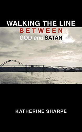 9781452023366: Walking the Line Between God and Satan
