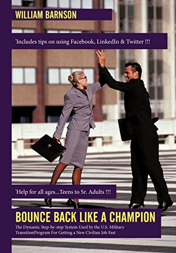9781452024295: Bounce Back Like a Champion: The Dynamic Step-By-Step System Used by the U.S. Military Transition Program for Getting a New Civilian Job Fast