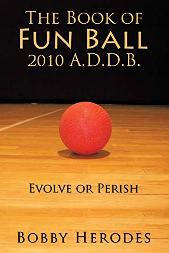 Beispielbild fr The Book of Fun Ball 2010 A.D.D.B.: Evolve or Perish zum Verkauf von Chiron Media
