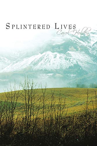 Splintered Lives (9781452026114) by Holden, Carol
