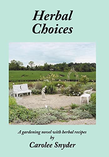 Beispielbild fr Herbal Choices: A gardening novel with herbal recipes zum Verkauf von Lucky's Textbooks