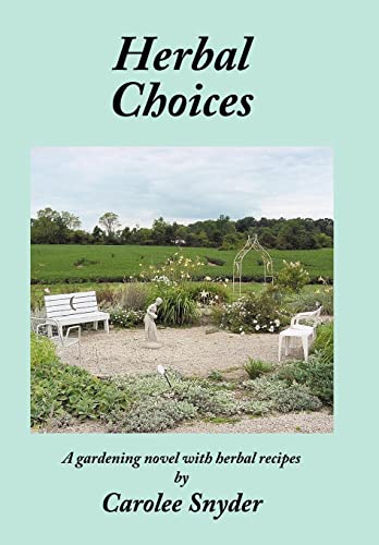 9781452026732: Herbal Choices: A gardening novel with herbal recipes