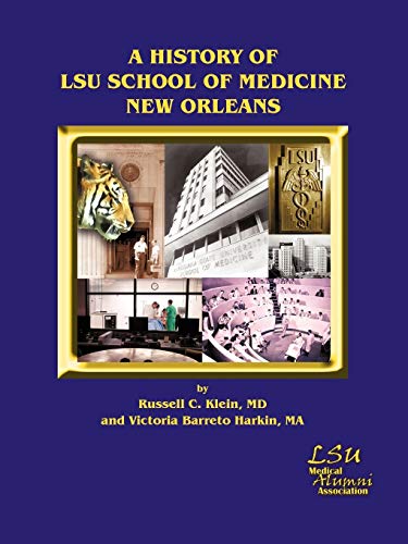 Stock image for A History of Lsu School of Medicine New Orleans for sale by Better World Books
